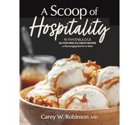 A Scoop of Hospitality: 40 Fantabulous Gluten-Free Ice Cream Recipes with Encouraging Stories to Savor