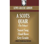 A Scots Quair: The Trilogy: Sunset Song, Cloud Howe & Grey Granite