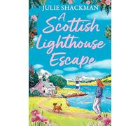 A Scottish Lighthouse Escape: The brand new Scottish lighthouse romance for armchair travel in 2025: Book 9 (Scottish Escapes)