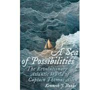 A Sea of Possibilities: The Revolutionary Atlantic World of Captain Thomas Allen