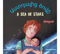 A Sea of Stars - Աստղալից ծովը: An Armenian English bilingual book (dad and son edition). Βedtime story, babywearing, bioluminescent beach (Armenian Bilingual Books - Fostering Creativity in Kids)