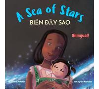 A Sea of Stars - Biển đầy sao: A Vietnamese - English bilingual children's book (girl edition). Βedtime story, babywearing, bioluminescence, ... Books - Fostering Creativity in Kids)