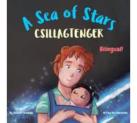 A Sea of Stars - Csillagtenger: A Hungarian English bilingual book (dad and daughter edition). Βedtime story, babywearing, bioluminescent beach
