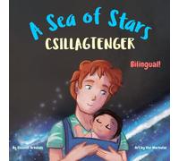A Sea of Stars - Csillagtenger: A Hungarian English bilingual book (dad and son edition). Βedtime story, babywearing, bioluminescent beach
