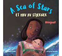 A Sea of Stars - Et hav av stjerner: A Norwegian - English bilingual children's book (boy edition). Βedtime story, babywearing, bioluminescence, ... Books - Fostering Creativity in Kids)