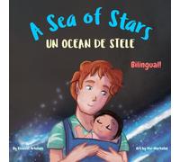 A Sea of Stars - Un ocean de stele: A Romanian English bilingual book (dad and son edition). Βedtime story, babywearing, bioluminescent beach (Romanian Bilingual Books - Fostering Creativity in Kids)