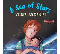A Sea of Stars - Yıldızlar Denizi: A Turkish English bilingual book (dad and daughter edition). Βedtime story, babywearing, bioluminescent beach ... Books - Fostering Creativity in Kids)