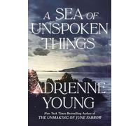 A Sea of Unspoken Things: the new magical mystery from the bestselling author of Spells for Forgetting