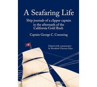 A Seafaring Life: Ship journals of a clipper captain in the aftermath of the California Gold Rush