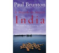 A Search In Secret India: The classic work on seeking a guru: The Classic Work on Seeking a Guru - By One of the Greatest Spiritual Explorers of the Twentieth Century [Idioma Inglés]