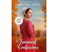 A Season of Confessions LARGE PRINT (Amish Bonnet Sisters: Legacy of Faith - Large Print Editions)