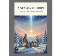 A Season Of Hope: May'S Christmas Miracle