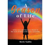 A Season of Life: Haikus and poems about tragedy, love, & healing