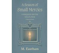 A Season of Small Mercies: The Marquess and the Wallflower: A Regency Romance