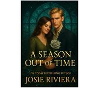 A Season Out of Time: A Christian Historical Romantasy (Stories of Love, Faith, and Hope)