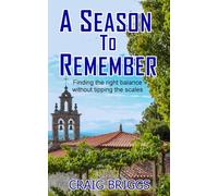 A Season To Remember: Finding the right balance without tipping the scales: 7 (The Journey)