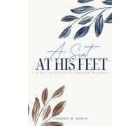 A Seat At His Feet: An Invitation to Freedom in Christ