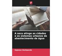 A seca atinge as cidades e os sistemas urbanos de abastecimento de água