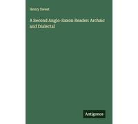A Second Anglo-Saxon Reader: Archaic and Dialectal
