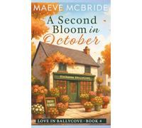 A Second Bloom in October: A Clean, Small-Town Irish Romance: 4 (Love in Ballycove)