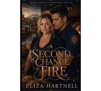 A Second Chance at Fire: A Small Town Second Chance Romance Between a Bakery Owner and the Fire Captain Next Door (Second Chances at Haven Ridge)