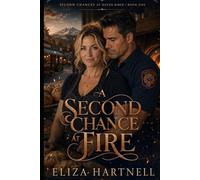 A Second Chance at Fire: A Small Town Second Chance Romance Between a Bakery Owner and the Fire Captain Next Door (Second Chances at Haven Ridge)