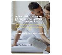A Second Chance at Forever: The Letters That Changed Us by Fantasia Powell