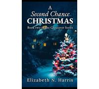 A Second Chance Christmas: A Washington - Norton Christmas Tale (The Crossovers.)