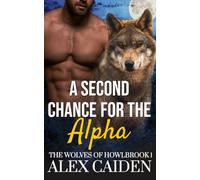 A Second Chance for the Alpha: The Wolves of Howlbrook 1 (MM Instalove)