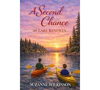 A Second Chance on Lake Kenewen: The True Story of Courage, Friendship, and a Second Chance (Book 8 Growing Strong Inside)