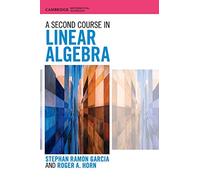 A Second Course in Linear Algebra (Cambridge Mathematical Textbooks)