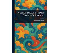A Second Day in Mary Carrow's School.