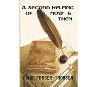 A SECOND HELPING OF NOW & THEN: A Collection of Short Stories and Essays