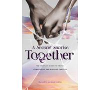 A Second Sunrise, Together: A Couple's Guide to Trust, Remarriage, and Blended Families