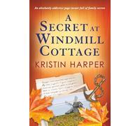 A Secret at Windmill Cottage: An absolutely addictive page-turner full of family secrets: 8 (Dune Island)
