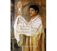 A Secret Between Gentlemen: Faith and Desire