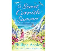A Secret Cornish Summer: The heartwarming, uplifting new book for summer 2023 from the Sunday Times bestselling author