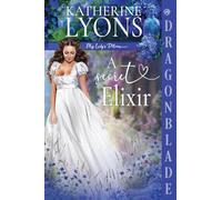 A Secret Elixir: A Regency Historical Romance: 4 (My Lady's Potions)