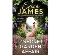 A Secret Garden Affair: An escapist and captivating historical second-chance romance family drama from the Sunday Times bestselling author of An Ideal Husband, perfect for 2026