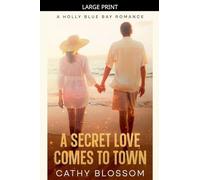 A Secret Love Comes To Town: 3 (A Holly Blue Bay Romance)