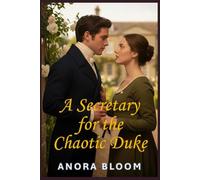 A Secretary for the Chaotic Duke: Funny Regency Romance with Cozy Mystery: 1 (The Duke and the Secretary)