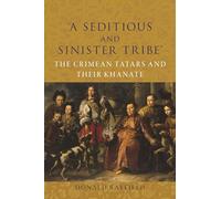 'A Seditious and Sinister Tribe': The Crimean Tatars and Their Khanate