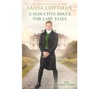 A Seductive Rogue for Lady Eliza: A Regency Historical Romance (The Noble Lords)