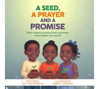 A SEED, A PRAYER AND A PROMISE: Faith means trusting God's promise, even before you see it!