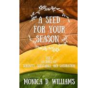 A Seed for your Season Vol. 1: 60 Days of Serenity, Substance, and Saturation