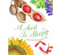 A Seed Is Sleepy: (Nature Books for Kids, Environmental Science for Kids) (Sylvia Long)