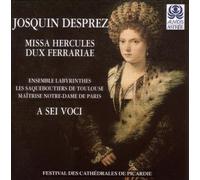 A Sei Voci - Josquin: Missa Hercules dux Ferrarie