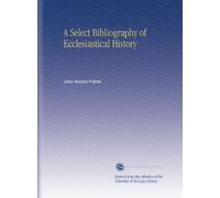 A Select Bibliography of Ecclesiastical History