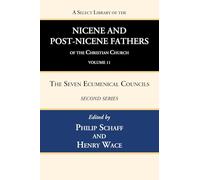 A Select Library of the Nicene and Post-Nicene Fathers of the Christian Church, Second Series, Volume 11: Sulpitius Severus, Vincent of Lerins, John Cassian