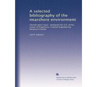 A selected bibliography of the nearshore environment: Florida west coast : prepared for U.S. Army, Corps of Engineers, Coastal Engineering Research Center